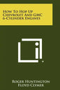 How To Hop Up Chevrolet And GMC 6-Cylinder Engines - Paperback