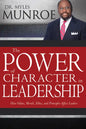 The Power of Character in Leadership: How Values, Morals, Ethics, and Principles Affect Leaders - Paperback