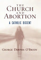 The Church and Abortion: A Catholic Dissent - Hardcover