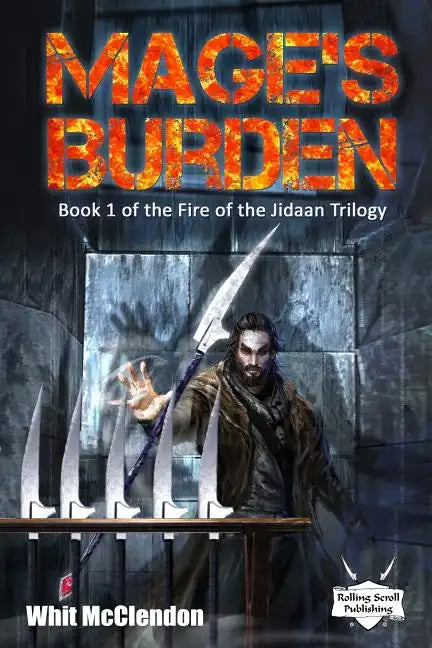 Mage's Burden: Book 1 of the Fire of the Jidaan Trilogy - Paperback