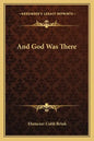 And God Was There - Paperback