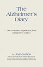 The Alzheimer's Diary: One Woman's Experience from Caregiver to Widow - Paperback