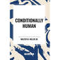 Conditionally Human - Paperback