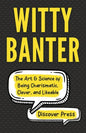 Witty Banter: The Art & Science of Being Charismatic, Clever, and Likeable - Paperback