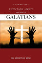 Let's Talk About the Book of Galatians: A Commentary - Paperback