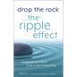 Drop the Rock--The Ripple Effect: Using Step 10 to Work Steps 6 and 7 Every Day - Paperback