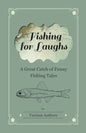Fishing for Laughs - A Great Catch of Funny Fishing Tales - Paperback