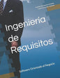 Ingeniería de Requisitos: Software Orientado al Negocio - Paperback
