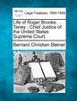 Life of Roger Brooke Taney: Chief Justice of the United States Supreme Court. - Paperback