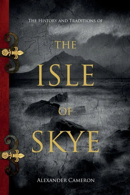 The History and Traditions of the Isle of Skye - Paperback