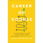 Career on Course: 10 Strategies to Take Your Career from Accidental to Intentional - Hardcover