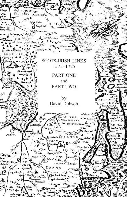 Scots-Irish Links 1575-1725 in Two Parts - Paperback