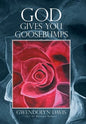 God Gives You Goosebumps - Hardcover