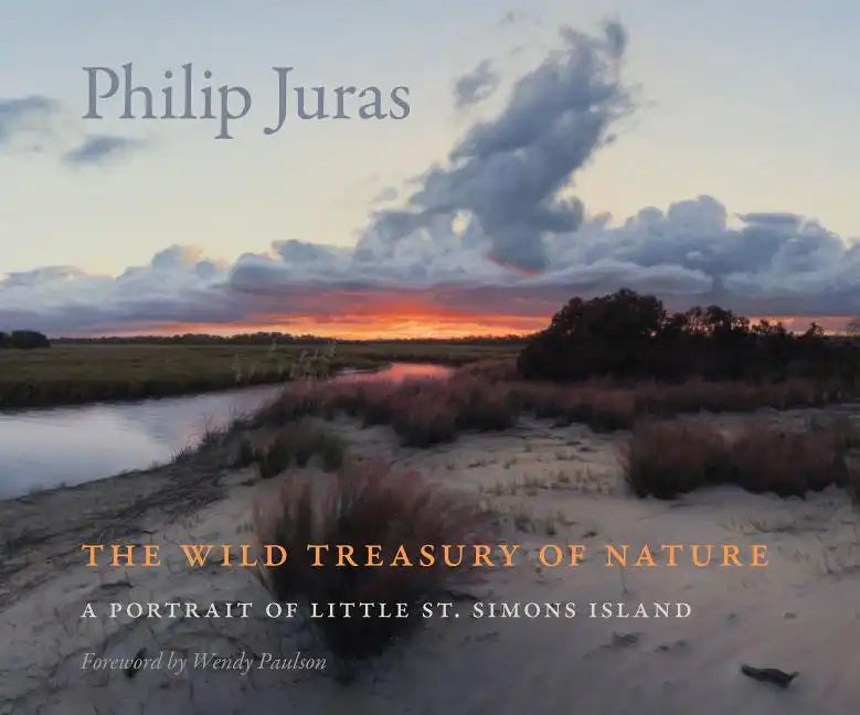 The Wild Treasury of Nature: A Portrait of Little St. Simons Island - Hardcover