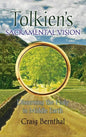 Tolkien's Sacramental Vision: Discerning the Holy in Middle Earth - Hardcover