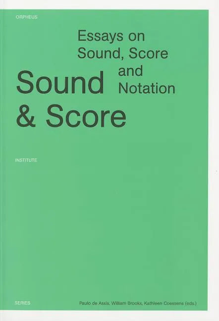 Sound and Score: Essays on Sound, Score, and Notation - Paperback