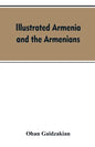 Illustrated Armenia and the Armenians - Paperback