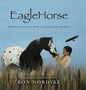 EagleHorse: A Dreamlike Journey of a Horse, an Eagle and Little Red Moon - Hardcover