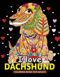 I love Dachshund Coloring Books for Adults: Dachshund and Friends Dog Animal Stress-relief Coloring Book For Grown-ups - Paperback