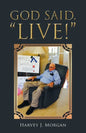 God Said, "Live!" - Paperback
