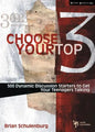 Choose Your Top 3: 500 Dynamic Discussion Starters to Get Your Teenagers Talking - Paperback