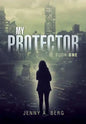 My Protector: Book One - Hardcover