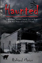 Haunted: Stories of Spirits, Scoundrels, Legends, Lore and Ghosts in the Rialto Theater and Downtown El Dorado - Paperback