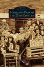 Highland Park in the 20th Century - Hardcover