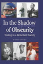 In the Shadow of Obscurity: Toiling in a Reluctant Society - Paperback
