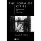 The Form of Cities: Political Economy and Urban Design - Hardcover