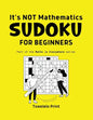 It's NOT Mathematics: Sodoku for Beginners - Paperback