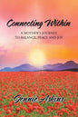 Connecting Within: A Mother's Journey to Balance, Peace and Joy - Paperback