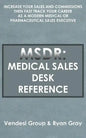 Msdr: Medical Sales Desk Reference: Increase Your Sales and Commissions then Fast Track your Career as a Modern Medical or P - Paperback