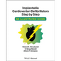 Implantable Cardioverter - Defibrillators Step by Step: An Illustrated Guide - Paperback