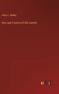 Inns and Taverns of Old London - Hardcover