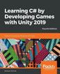 Learning C# by Developing Games with Unity 2019 - Fourth Edition: Code in C# and build 3D games with Unity - Paperback