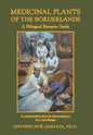 Medicinal Plants of the Borderlands: A Bilingual Resource Guide - Hardcover