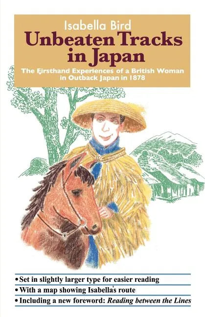 Unbeaten Tracks in Japan: The Firsthand Experiences of a British Woman in Outback Japan in 1878 - Paperback