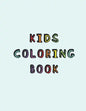 Kids Coloring Book: Simple calming colouring book for children with Autism or Aspergers Syndrome A relaxing Cognitive, social and mental d - Paperback
