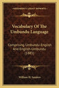 Vocabulary Of The Umbundu Language: Comprising Umbundu-English And English-Umbundu (1885) - Paperback