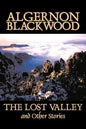 The Lost Valley and Other Stories by Algernon Blackwood, Fiction, Fantasy, Horror, Classics - Paperback