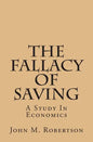 The Fallacy Of Saving: A Study In Economics - Paperback