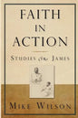 Faith in Action, Studies in James - Paperback