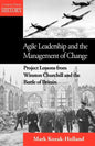 Agile Leadership and the Management of Change: Project Lessons from Winston Churchill and the Battle of Britain - Paperback