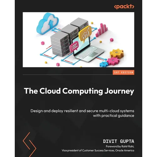 The Cloud Computing Journey: Design and deploy resilient and secure multi-cloud systems with practical guidance - Paperback