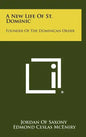 A New Life of St. Dominic: Founder of the Dominican Order - Hardcover