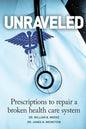Unraveled: Prescriptions to Repair a Broken Health Care System - Paperback