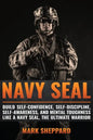 Navy SEAL: Build Self-Confidence, Self -Discipline, Self-Awareness, and Mental Toughness like a Navy SEAL, the Ultimate Warrior - Paperback
