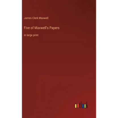 Five of Maxwell's Papers: in large print - Hardcover