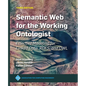Semantic Web for the Working Ontologist: Effective Modeling for Linked Data, RDFS, and OWL - Hardcover